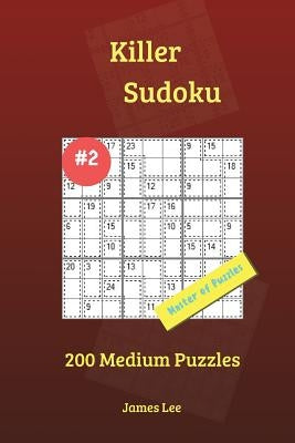 Killer Sudoku Puzzles - 200 Medium 9x9 vol. 2 by Lee, James
