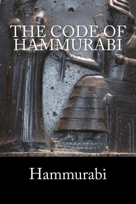 The Code of Hammurabi by Walter Johns, Claude Hermann
