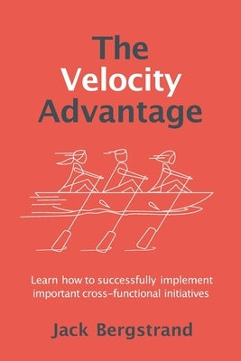 The Velocity Advantage by First, Zachary