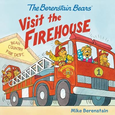 The Berenstain Bears Visit the Firehouse by Berenstain, Mike