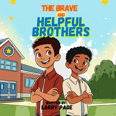 The Brave and Helpful Brothers by Page, Larry