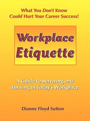 Workplace Etiquette by Sutton, Dianne Floyd
