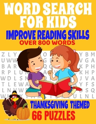 Word Search for Kids Improve Reading Skills Over 800 Words Thanksgiving Themed 66 Puzzles: Fun and Entertaining Word Find Puzzles for Kids to Improve by Press, Tm Lee