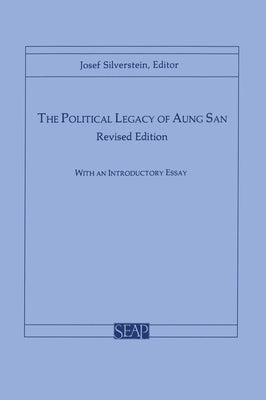 The Political Legacy of Aung San by Silverstein, Josef