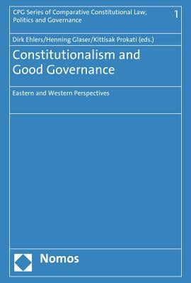 Constitutionalism and Good Governance: Eastern and Western Perspectives by Ehlers, Dirk
