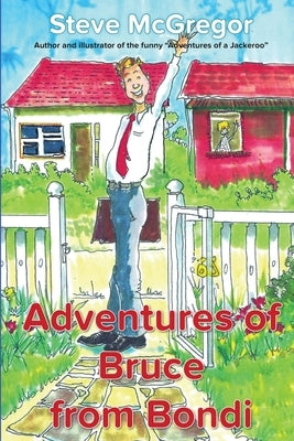 Adventures of Bruce From Bondi by McGregor, Steve