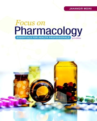 Focus on Pharmacology: Essentials for Health Professionals by Moini, Jahangir