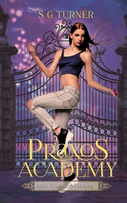 Daisy Madigan's Paradise: A Praxos Academy novella by Turner, Sg