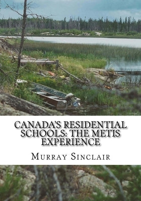 Canada's Residential Schools: The Metis Experience by Littlechild, Wilton