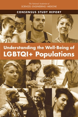 Understanding the Well-Being of Lgbtqi+ Populations by National Academies of Sciences Engineeri