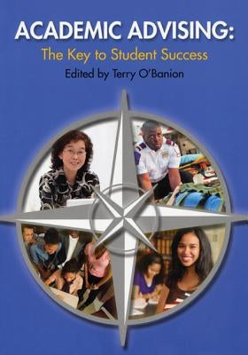 Academic Advising: The Key to Student Success by Bumphus, Walter G.