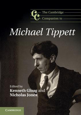 The Cambridge Companion to Michael Tippett by Gloag, Kenneth