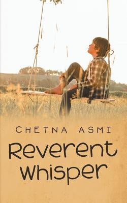 Reverent Whisper by Asmi, Chetna
