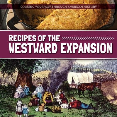 Recipes of the Westward Expansion by Kawa, Katie