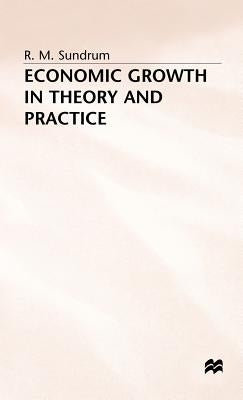 Economic Growth in Theory and Practice by Sundrum, R.