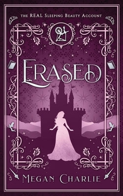 Erased: The Real Sleeping Beauty Account by Charlie, Megan