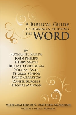 A Biblical Guide to Hearing and Studying the Word by Ranew, Nathaniel