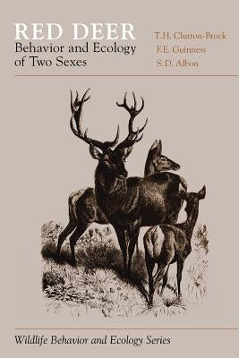 Red Deer: Behavior and Ecology of Two Sexes by Clutton-Brock, T. H.