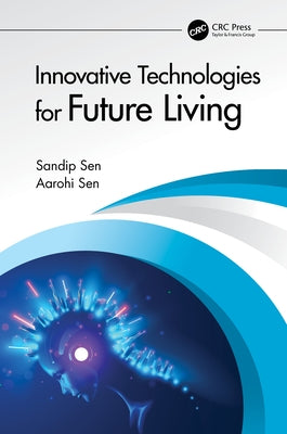 Innovative Technologies for Future Living by Sen, Sandip