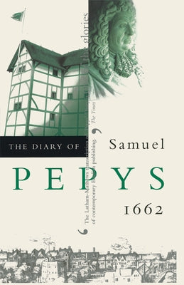 The Diary of Samuel Pepys, Vol. 3: 1662 by Pepys, Samuel