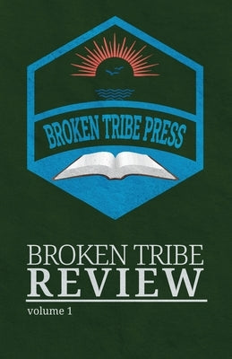 Broken Tribe Review by Broken Tribe Press