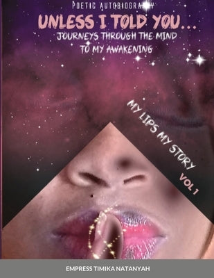 Unless I Told You: Poetic Memoirs on the Journey to my Awakening by Kelly, Timika Nicole