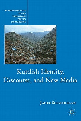 Kurdish Identity, Discourse, and New Media by Sheyholislami, J.