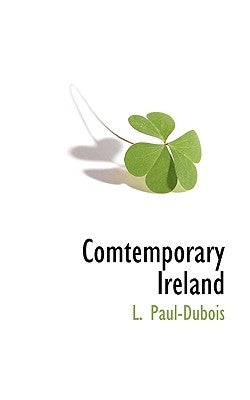 Comtemporary Ireland by Paul-DuBois, L.