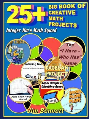 25+ Big Book of Creative Math Projects by Bennett, Jim