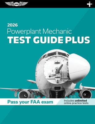 Powerplant Mechanic Test Guide Plus 2026: Paperback Plus Software to Study and Prepare for Your Aviation Mechanic FAA Knowledge Exam by ASA Test Prep Board