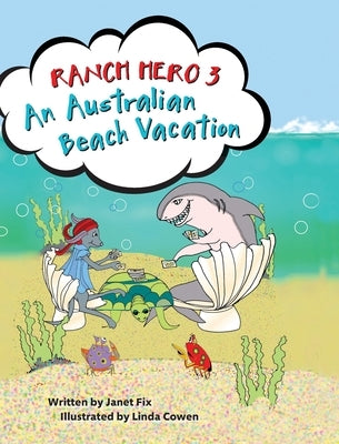 Ranch Hero 3: An Australian Beach Vacation by Fix, Janet