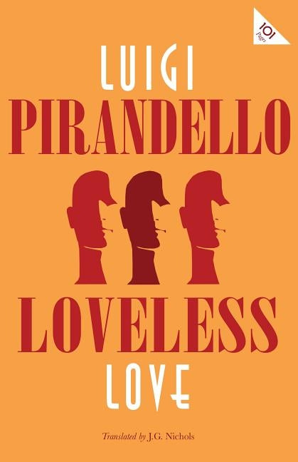 Loveless Love by Pirandello, Luigi