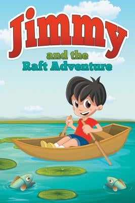Jimmy and the Raft Adventure by Kids, Jupiter