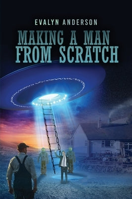 Making a Man from Scratch by Anderson, Evalyn