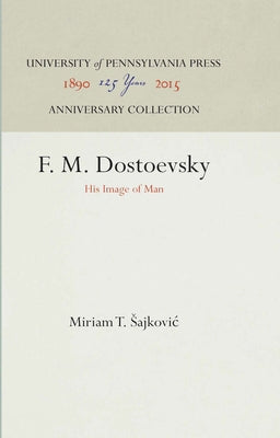 F. M. Dostoevsky: His Image of Man by Sajkovic, Miriam T.