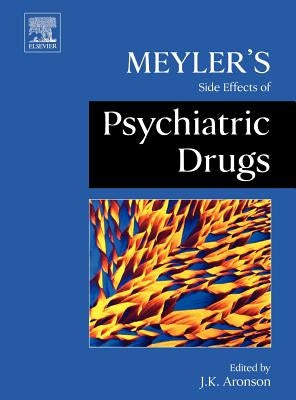 Meyler's Side Effects of Psychiatric Drugs by Aronson, Jeffrey K.