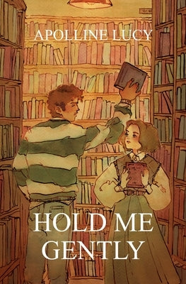 Hold Me Gently by Lucy, Apolline