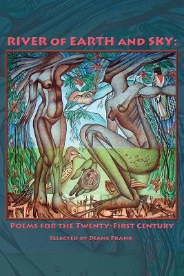 River of Earth and Sky: Poems for the 21st Century by Frank, Diane