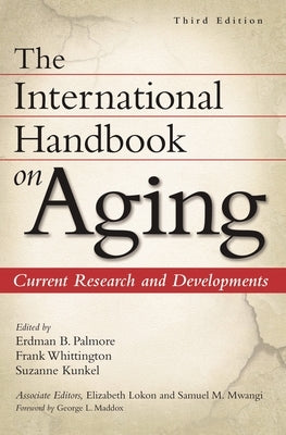 The International Handbook on Aging: Current Research and Developments by Palmore, Erdman
