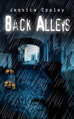 Back Alleys by Eppley, Jessica