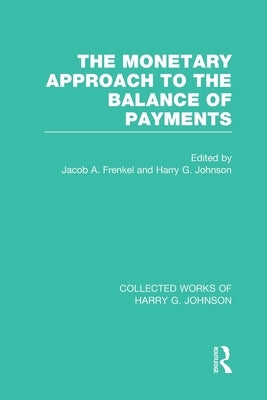 The Monetary Approach to the Balance of Payments by Frenkel, Jacob