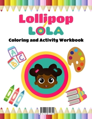 Lollipop Lola ABC Coloring and Activity Book by Bryant, Kiki