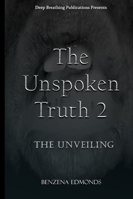 The Unspoken Truth 2: The Unveiling by Edmonds, Benzena