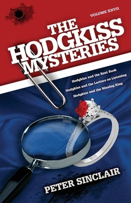 The Hodgkiss Mysteries: Hodgkiss and the Rent Book and other Stories by Sinclair, Peter