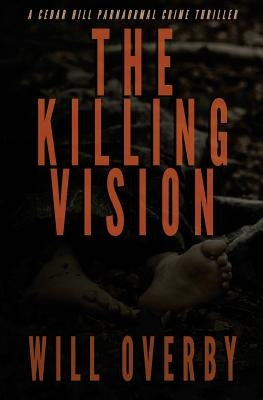 The Killing Vision by Overby, Will