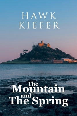 The Mountain and the Spring by Kiefer, Hawk