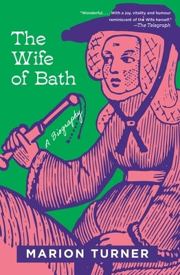 The Wife of Bath: A Biography by Turner, Marion