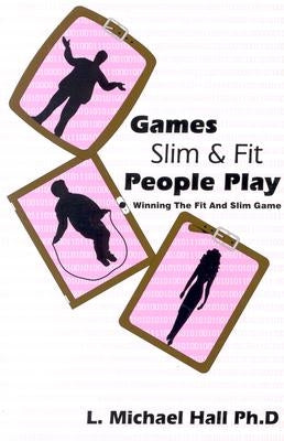 Games Slim People Play: Winning the Fat and Slim Game by Hall, L. Michael