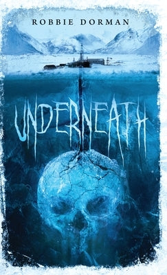 Underneath by Dorman, Robbie