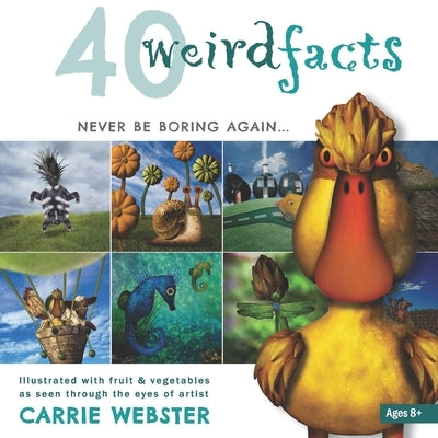 40 Weird Facts by Webster, Carrie